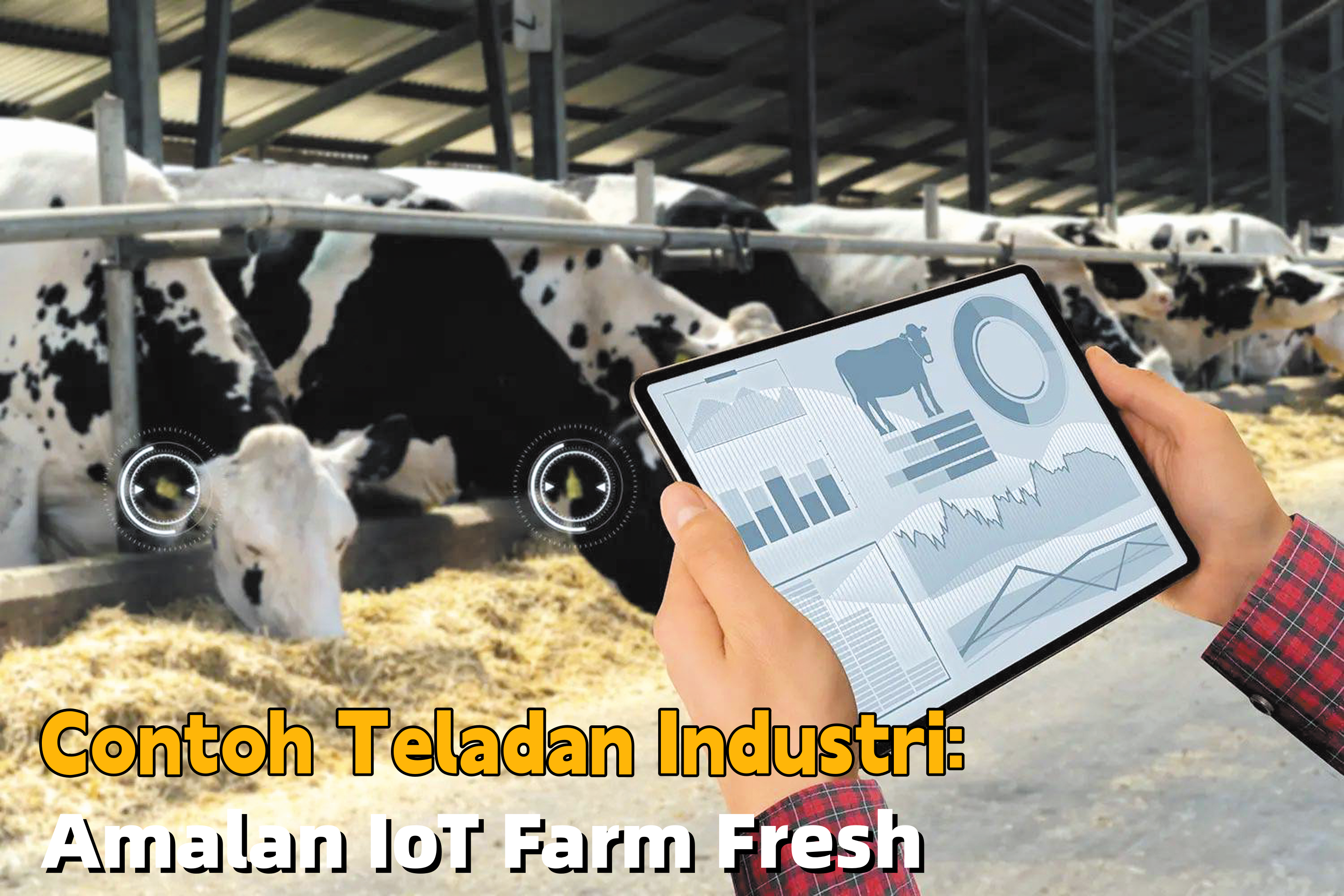Contoh Teladan Industri: Amalan IoT Farm Fresh - Agrimag