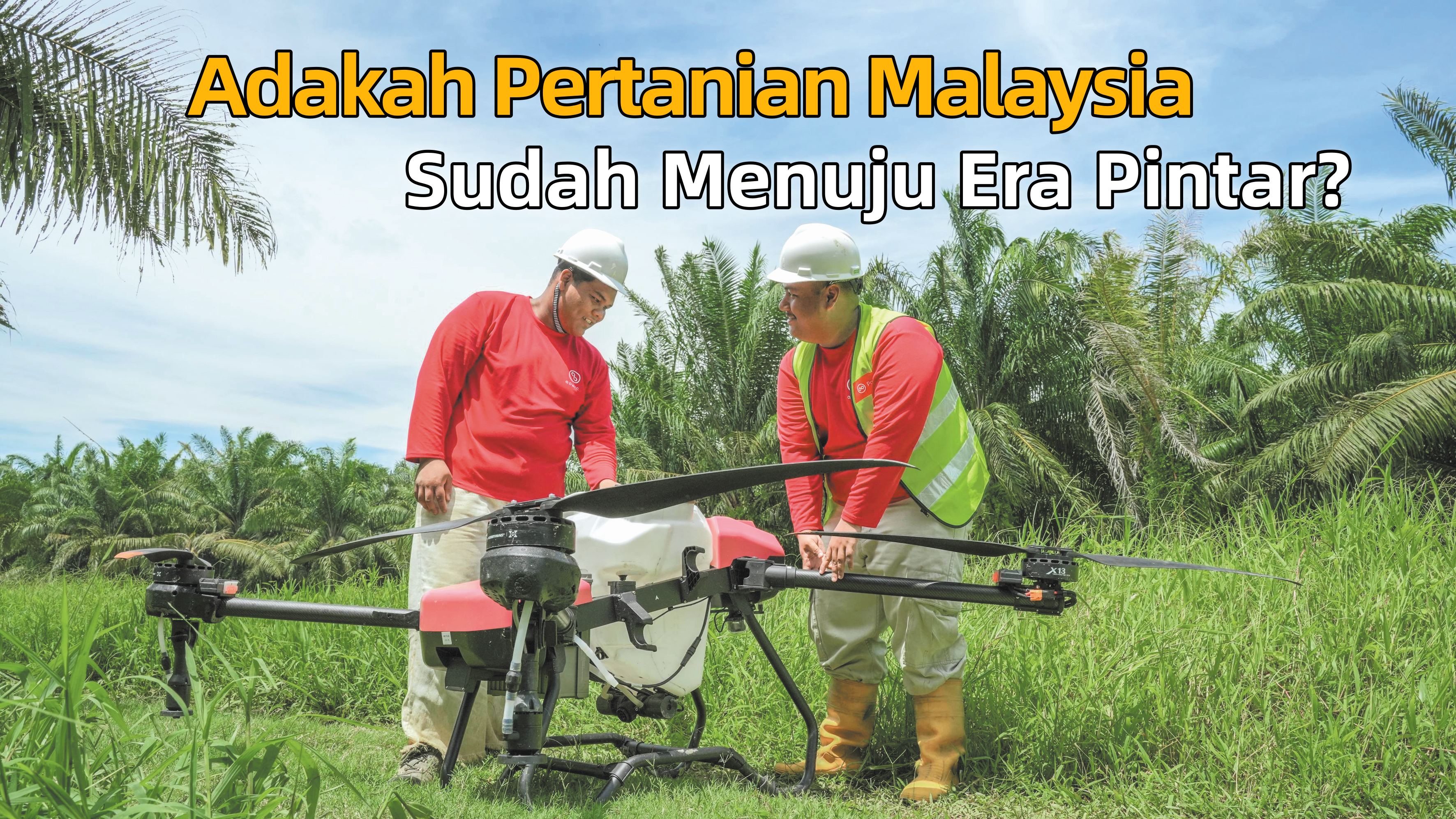 Adakah Pertanian Malaysia Sudah Menuju Era Pintar? - Agrimag