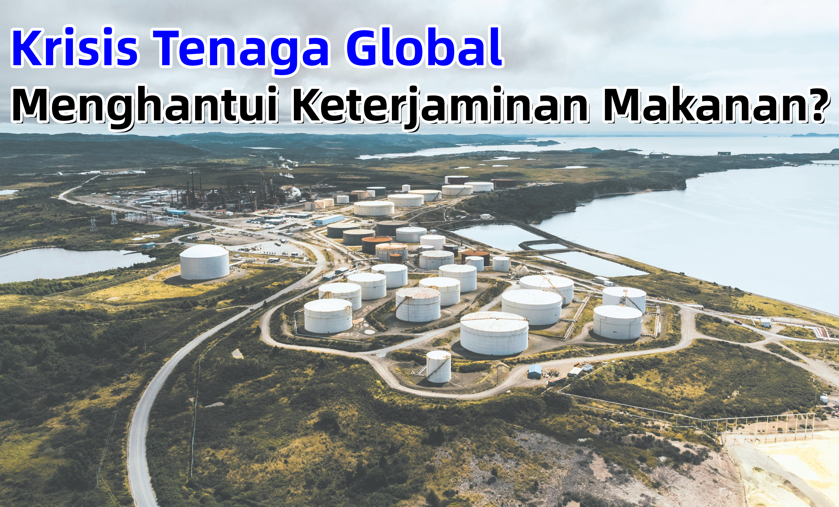 Krisis Tenaga Global Menghantui Keterjaminan Makanan? - Agrimag