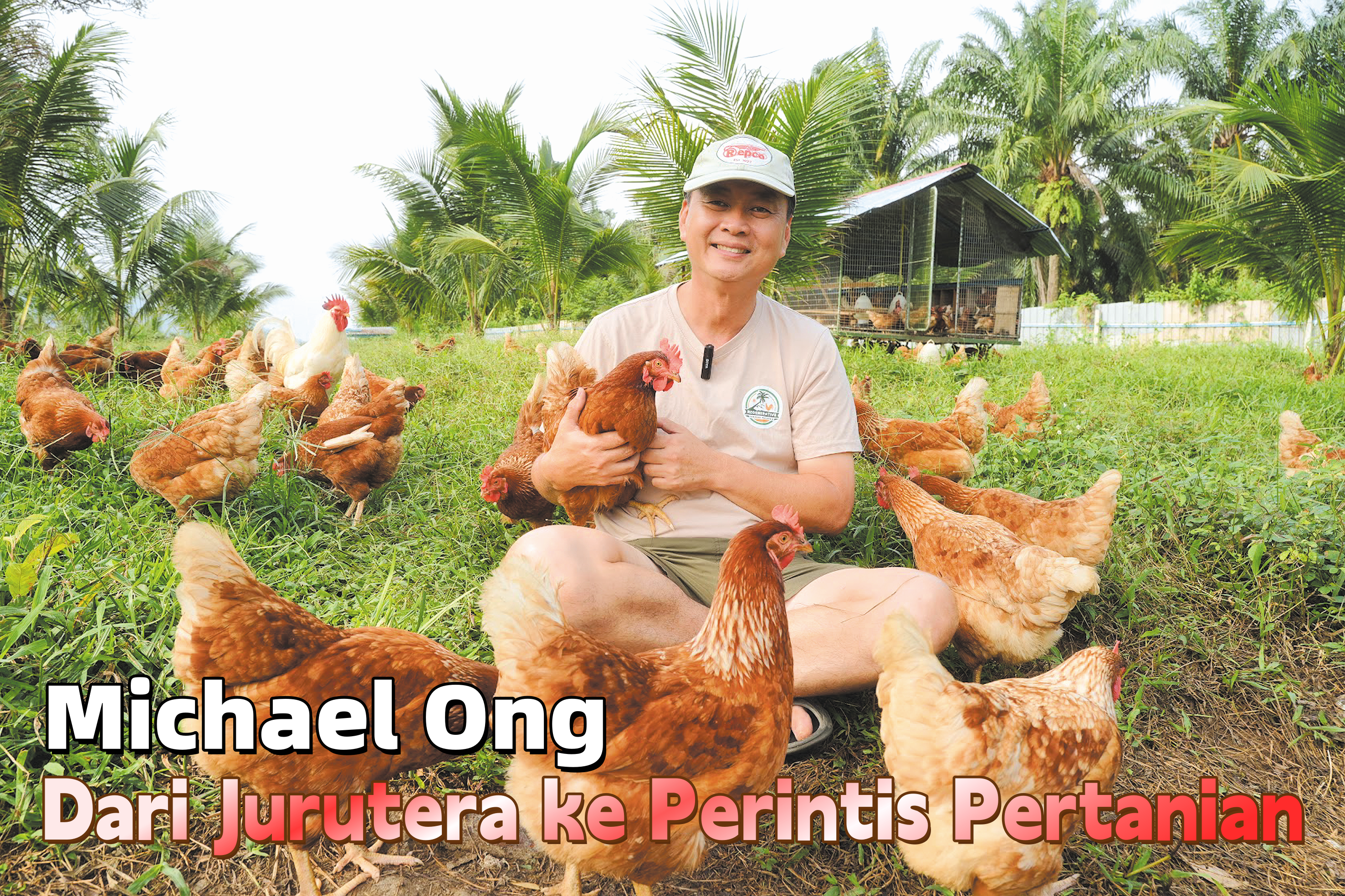 Michael Ong Dari Jurutera ke Perintis Pertanian - Agrimag